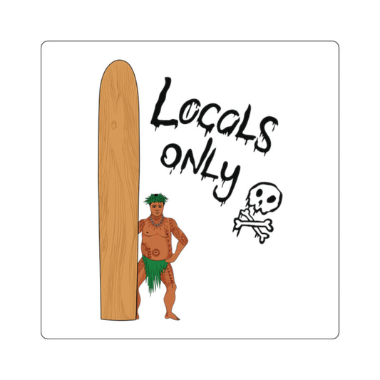Locals Only Sticker - Surf style Stickers for Laptops, Journals, Gifts, Self-Care Reminders, Fun Decor