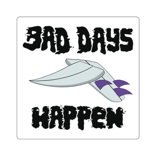 Bad Days Happen Sticker - Surf style Stickers for Laptops, Journals, Gifts, Self-Care Reminders, Fun Decor